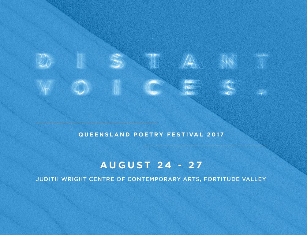 text reading 'Distant Voices. Queensland Poetry Festival 2017. August 24 - 27'